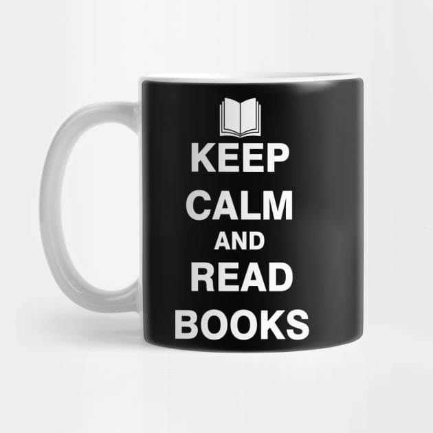 Keep Calm and Read Books by ESDesign